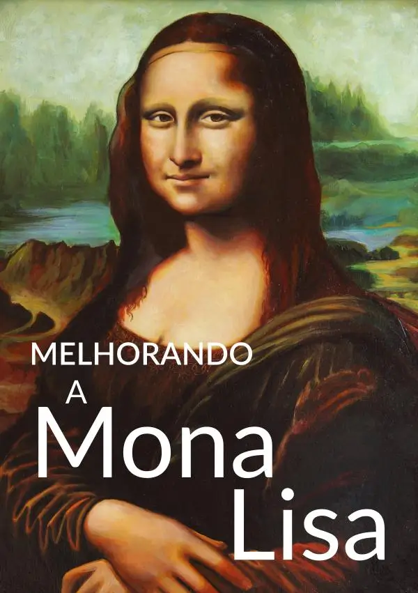 Melhorando a Mona Lisa - FOLHETOS - VERDADE DIVINA